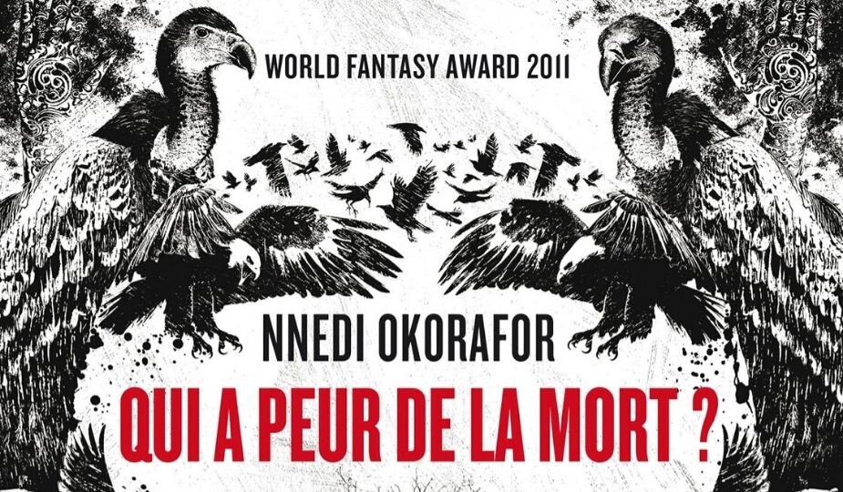Who Fears Death (Qui a peur de la mort) de Nnedi Okorafor adapté par HBO