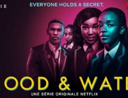 Blood and Water, 2ème série africaine de Netflix se passe en Afrique du Sud